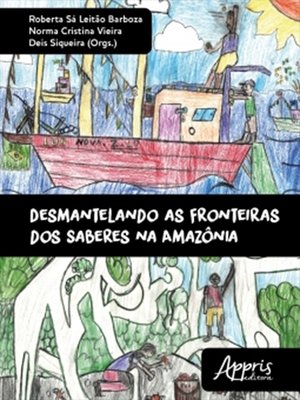 cover image of Desmantelando as Fronteiras dos Saberes na Amazônia